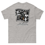 THROW AWAY NEED 1 Men's classic tee